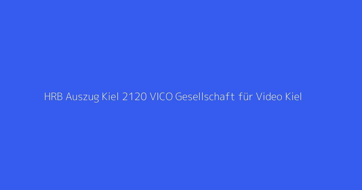 HRB Auszug Kiel 2120 VICO Gesellschaft für Video Kiel